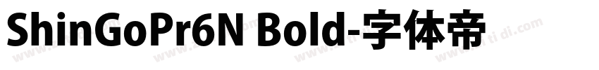 ShinGoPr6N Bold字体转换